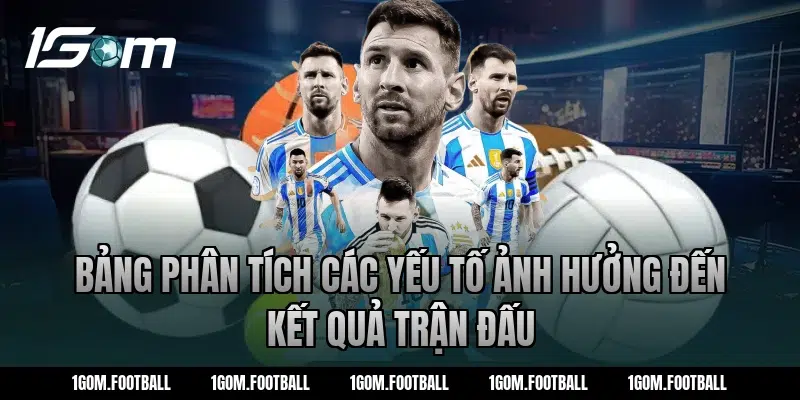 Bảng phân tích các yếu tố ảnh hưởng đến kết quả trận đấu