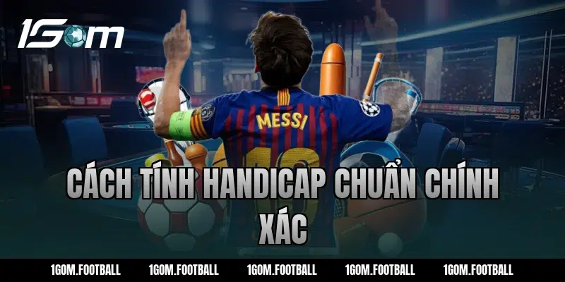 Cách tính handicap chuẩn chính xác
