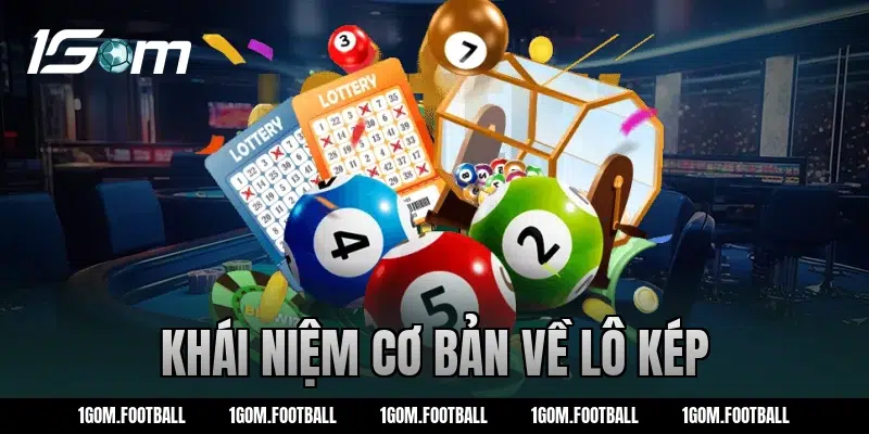 Khái niệm cơ bản về lô kép