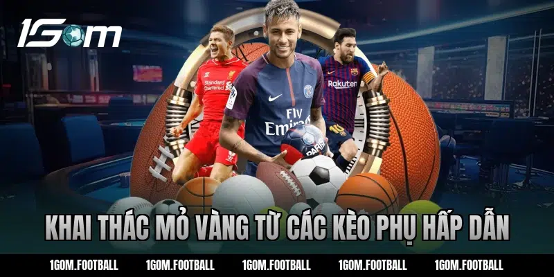 Khai Thác Mỏ Vàng Từ Các Kèo Phụ Hấp Dẫn