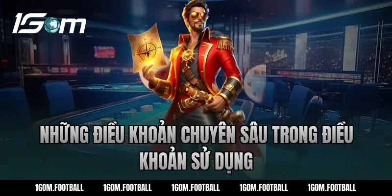 Những điều khoản chuyên sâu trong điều khoản sử dụng