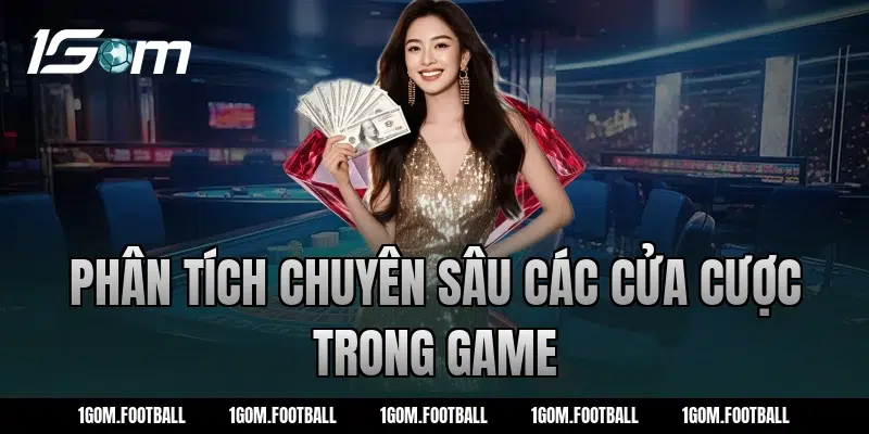 Phân Tích Chuyên Sâu Các Cửa Cược Trong Game