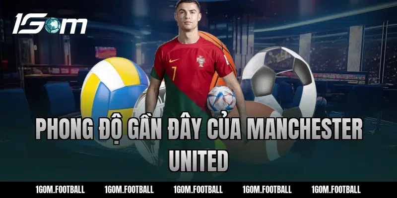 Phong độ gần đây của Manchester United