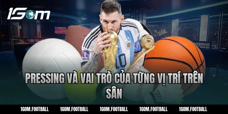 Pressing và vai trò của từng vị trí trên sân