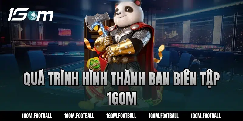 Quá trình hình thành ban biên tập 1gom