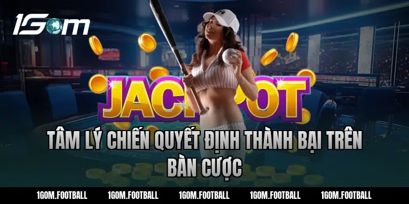 Tâm Lý Chiến Quyết Định Thành Bại Trên Bàn Cược